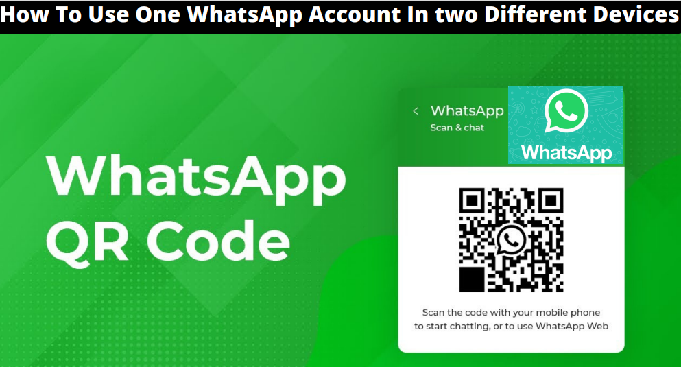 WhatsApp Account In two Different Devices